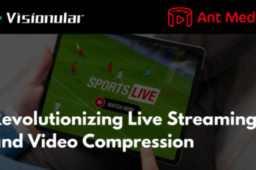 Visionular and Ant Media Strategic Collaboration
